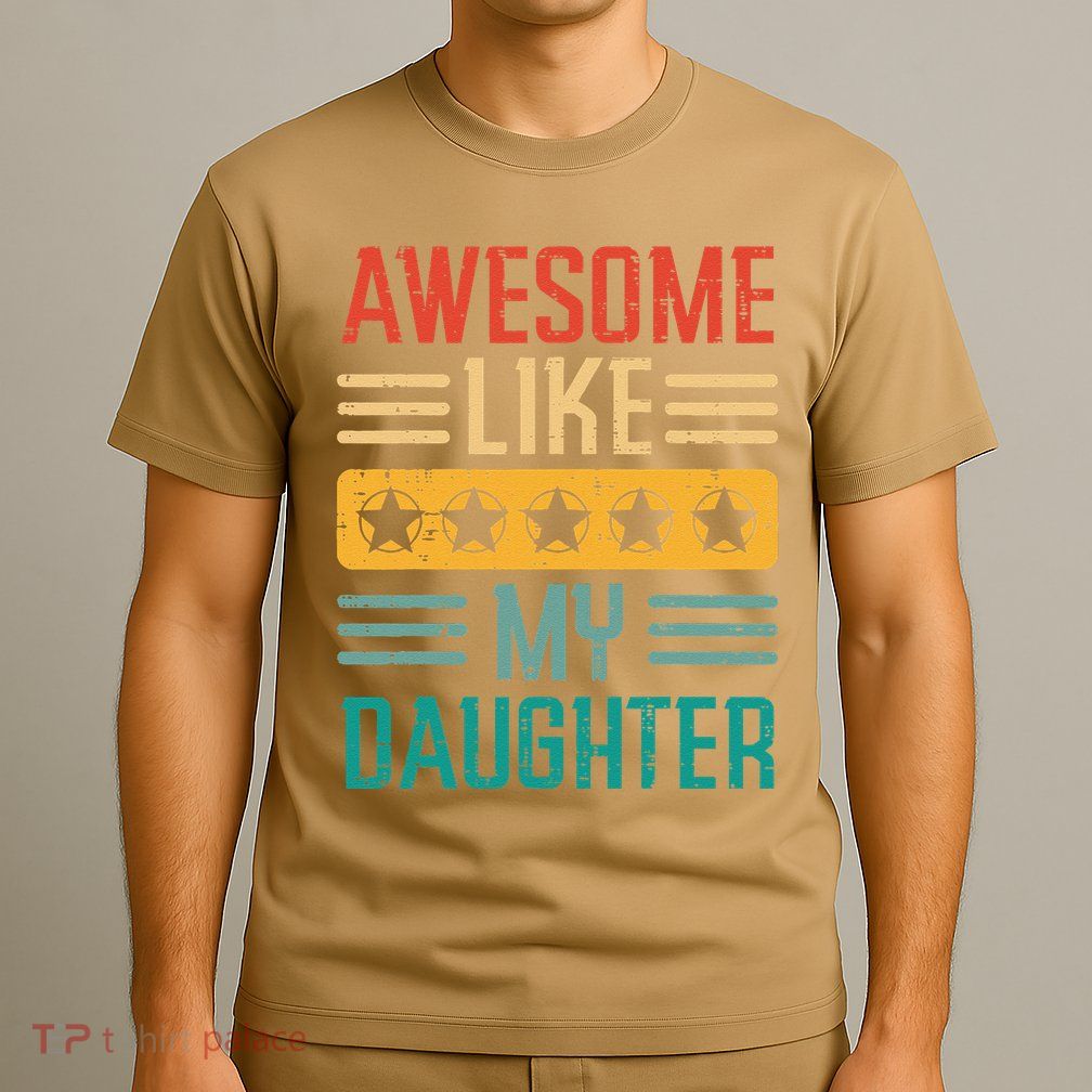 Awesome Like My Daughter Fathers Day Retro Dad Papa Dada T-Shirt