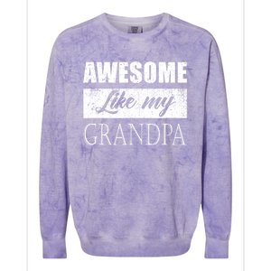 Awesome Like My Grandpa FatherS Day Gifts From Son Daughter Colorblast Crewneck Sweatshirt