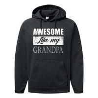 Awesome Like My Grandpa FatherS Day Gifts From Son Daughter Performance Fleece Hoodie