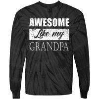 Awesome Like My Grandpa FatherS Day Gifts From Son Daughter Tie-Dye Long Sleeve Shirt