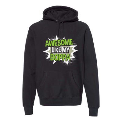 Awesome Like My Boppa Premium Hoodie