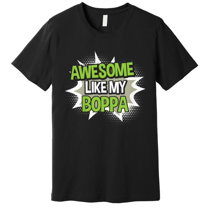 Awesome Like My Boppa Premium T-Shirt