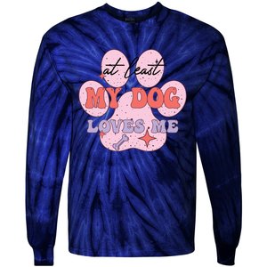 At Least My Dog Loves Me Funny Valentines Day Tie-Dye Long Sleeve Shirt