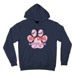 At Least My Dog Loves Me Funny Valentines Day Tall Hoodie