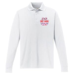 At Least My Dog Loves Me Funny Valentines Day Performance Long Sleeve Polo