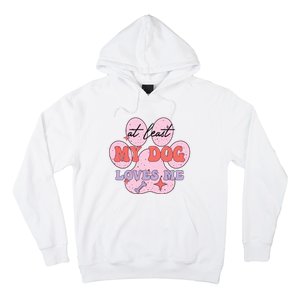 At Least My Dog Loves Me Funny Valentines Day Hoodie