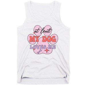 At Least My Dog Loves Me Funny Valentines Day Tank Top