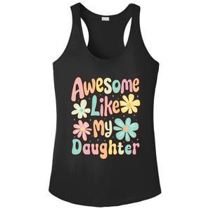 Awesome Like My Daughter Mommy Groovy Graphic MotherS Day Ladies PosiCharge Competitor Racerback Tank