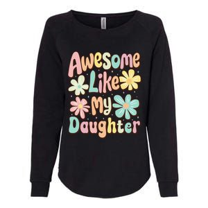 Awesome Like My Daughter Mommy Groovy Graphic MotherS Day Womens California Wash Sweatshirt