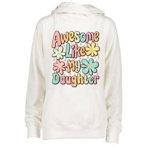 Awesome Like My Daughter Mommy Groovy Graphic MotherS Day Womens Funnel Neck Pullover Hood