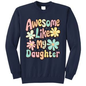 Awesome Like My Daughter Mommy Groovy Graphic MotherS Day Tall Sweatshirt