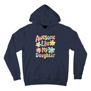 Awesome Like My Daughter Mommy Groovy Graphic MotherS Day Tall Hoodie