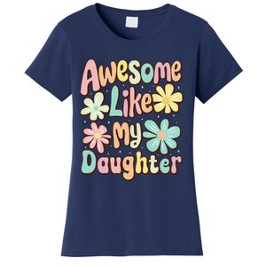 Awesome Like My Daughter Mommy Groovy Graphic MotherS Day Women's T-Shirt