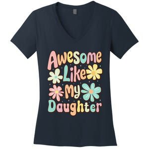 Awesome Like My Daughter Mommy Groovy Graphic MotherS Day Women's V-Neck T-Shirt