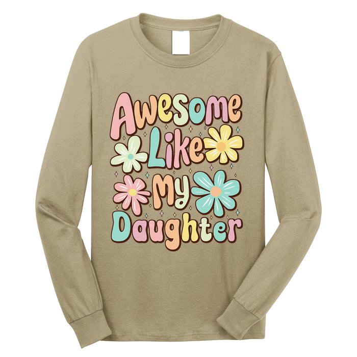 Awesome Like My Daughter Mommy Groovy Graphic MotherS Day Long Sleeve Shirt