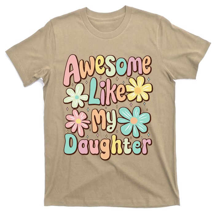 Awesome Like My Daughter Mommy Groovy Graphic MotherS Day T-Shirt