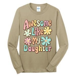 Awesome Like My Daughter Mommy Groovy Graphic MotherS Day Tall Long Sleeve T-Shirt