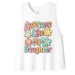 Awesome Like My Daughter Mommy Groovy Graphic MotherS Day Women's Racerback Cropped Tank