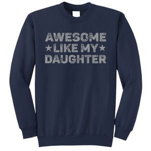 Awesome Like My Daughter Man Funny Fathers Day Dad Sweatshirt