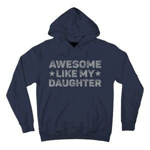 Awesome Like My Daughter Man Funny Fathers Day Dad Tall Hoodie