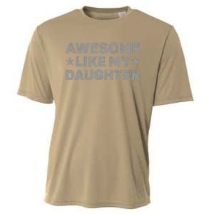 Awesome Like My Daughter Man Funny Fathers Day Dad Cooling Performance Crew T-Shirt