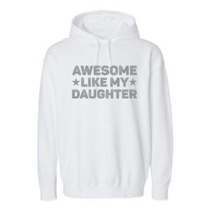 Awesome Like My Daughter Man Funny Fathers Day Dad Garment-Dyed Fleece Hoodie