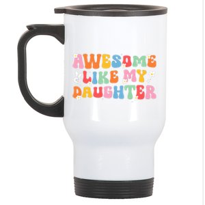 Awesome Like My Daughter Groovy Funny Fathers Day Dad Stainless Steel Travel Mug