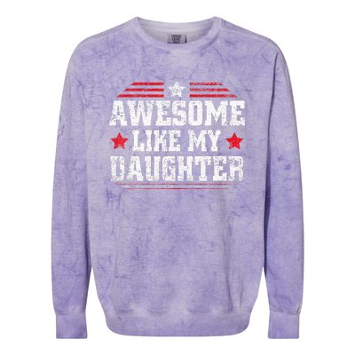 Awesome Like My Daughter Funny Dad Fathers Day Colorblast Crewneck Sweatshirt