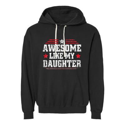 Awesome Like My Daughter Funny Dad Fathers Day Garment-Dyed Fleece Hoodie