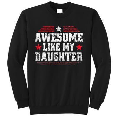 Awesome Like My Daughter Funny Dad Fathers Day Sweatshirt