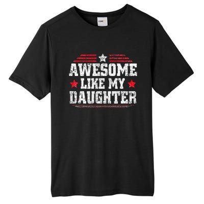 Awesome Like My Daughter Funny Dad Fathers Day Tall Fusion ChromaSoft Performance T-Shirt