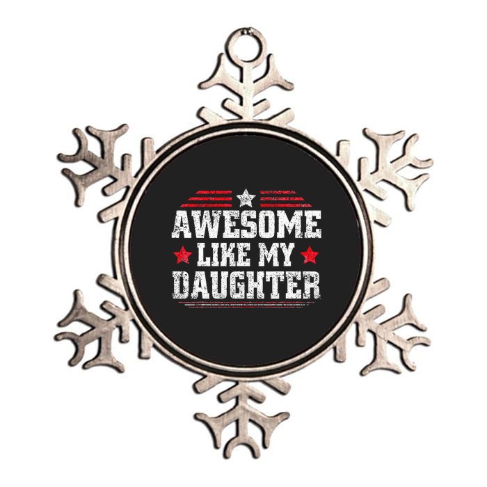 Awesome Like My Daughter Funny Dad Fathers Day Metallic Star Ornament