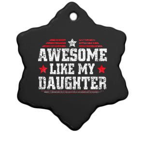 Awesome Like My Daughter Funny Dad Fathers Day Ceramic Star Ornament