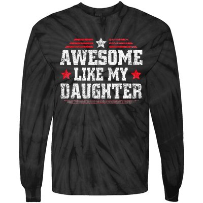 Awesome Like My Daughter Funny Dad Fathers Day Tie-Dye Long Sleeve Shirt