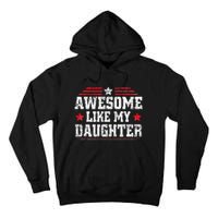 Awesome Like My Daughter Funny Dad Fathers Day Tall Hoodie