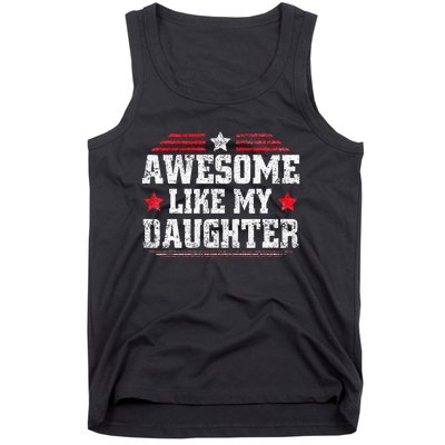 Awesome Like My Daughter Funny Dad Fathers Day Tank Top