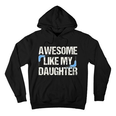 Awesome Like My Daughter Dad Parents' Day Father's Day Hoodie