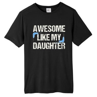 Awesome Like My Daughter Dad Parents' Day Father's Day Tall Fusion ChromaSoft Performance T-Shirt