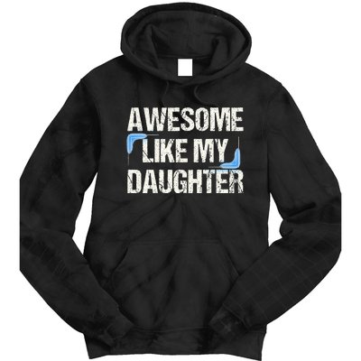 Awesome Like My Daughter Dad Parents' Day Father's Day Tie Dye Hoodie