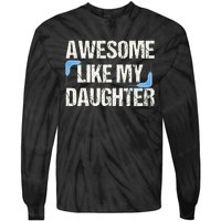 Awesome Like My Daughter Dad Parents' Day Father's Day Tie-Dye Long Sleeve Shirt