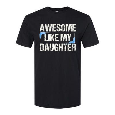 Awesome Like My Daughter Dad Parents' Day Father's Day Softstyle CVC T-Shirt