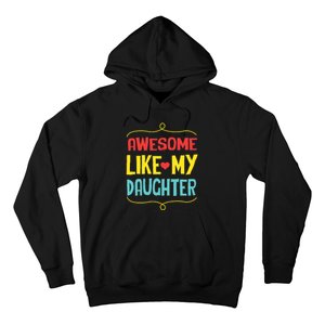 Awesome Like My Daughter Humorous Hoodie