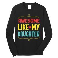 Awesome Like My Daughter Humorous Long Sleeve Shirt