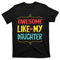 Awesome Like My Daughter Humorous T-Shirt