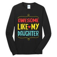 Awesome Like My Daughter Humorous Tall Long Sleeve T-Shirt