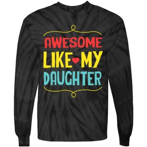 Awesome Like My Daughter Humorous Tie-Dye Long Sleeve Shirt