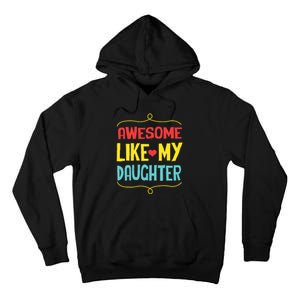 Awesome Like My Daughter Humorous Tall Hoodie