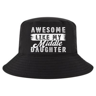 Awesome Like My Middle Daughter Retro Funny Fathers Day Cool Comfort Performance Bucket Hat
