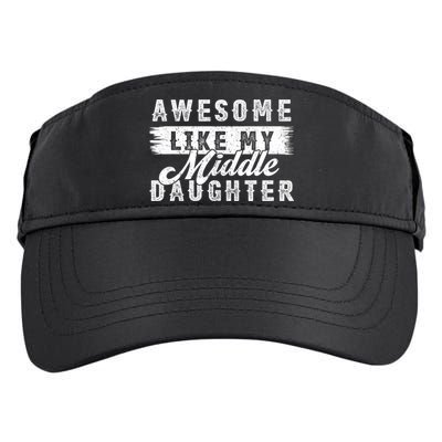 Awesome Like My Middle Daughter Retro Funny Fathers Day Adult Drive Performance Visor