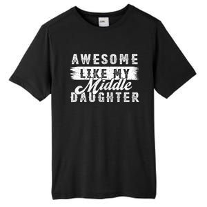 Awesome Like My Middle Daughter Retro Funny Fathers Day Tall Fusion ChromaSoft Performance T-Shirt